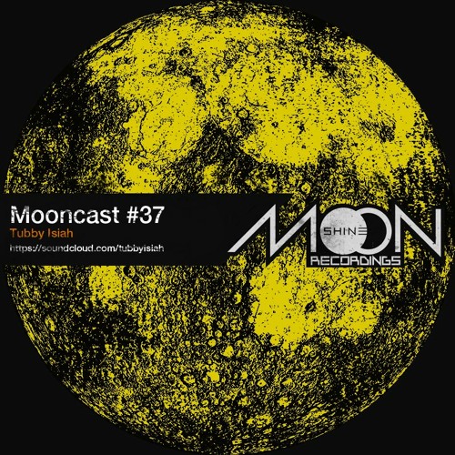 Mooncast #37 - Tubby Isiah