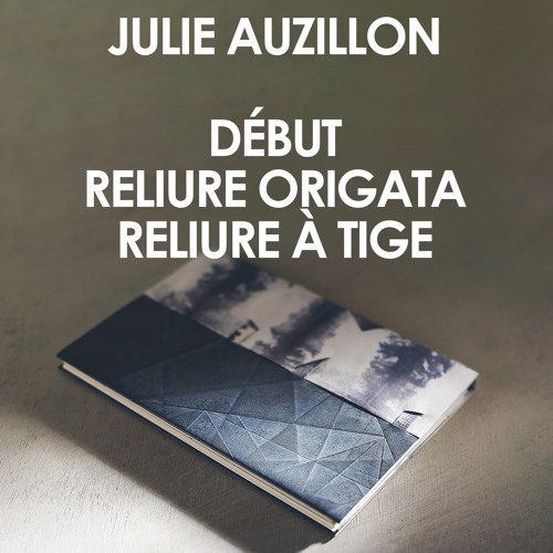 Julie Auzillon: DÃ©but / Reliure origata / Reliure Ã  tige [iBB en franÃ§ais #1.1]