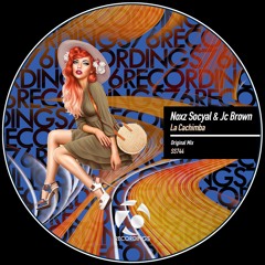 La Cachimba (Original Mix) - Noxz Socyal & JC Brown