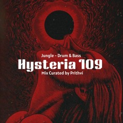 Hysteria 109 | Curated by Prithvi