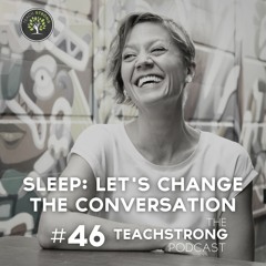 #46 Sleep: Let's Change the Conversation with Nicola Cann