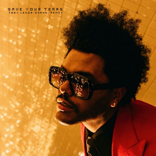 Save Your Tears - The Weeknd (Remix)