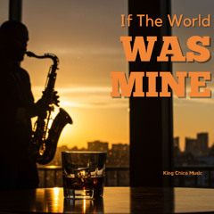 IF THIS WORLD WAS MINE (Jazz)