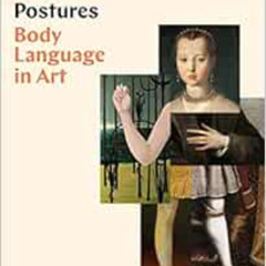 [GET] EBOOK 📒 Postures: Body Language in Art by Desmond Morris [EBOOK EPUB KINDLE PD