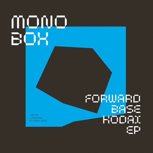 Monobox - Forwardbase Kodai (Robert Hood Re-Plant)