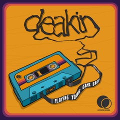 DEAKIN - Playing Your Game Baby (Bootleg) Free DL