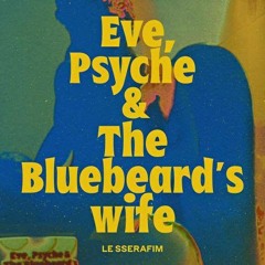 (English Ver ) LE SSERAFIM (르세라핌) - Eve, Psyche & the Bluebeard’s wife