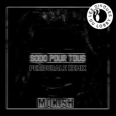 Mokish - Sodo Pour Tous (Peridurale Remix) [Les Disques du Lobby]