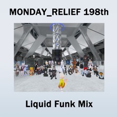 【DJ MIX】MONDAY RELIEF 198th Liquid Funk MIX