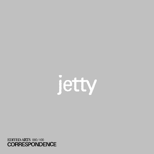 jetty ~ Correspondence Nº 60