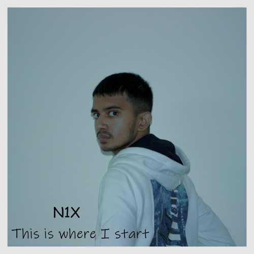 N1X - This Is Where I Start