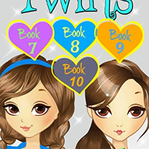 download KINDLE 💝 TWINS : Part Three - Books 7, 8, 9 & 10 : Books for Girls 9-12 (Tw