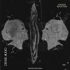 Yoodza - Reflection (Maksim Dark Remix)