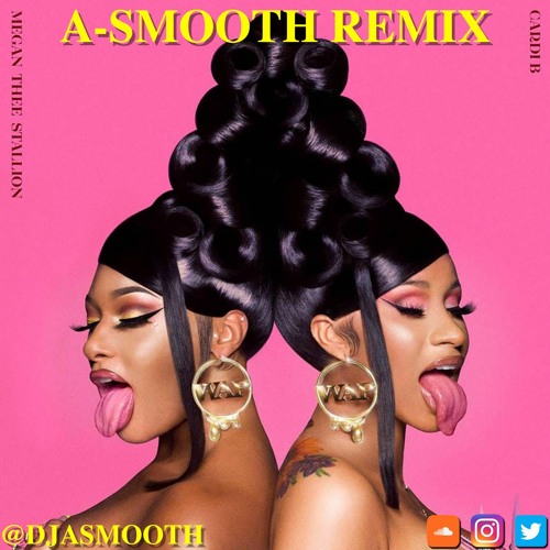 WAP [A-SMOOTH REMIX] (Dirty)