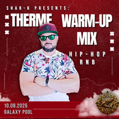 Shar-K -  Hip Hop & RnB warm-up mix  @ Therme
