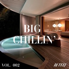 BIG CHILLIN' VOL. 002 MIX