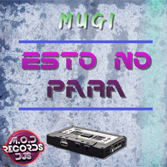 Mugi - Esto No Para "Free Download"