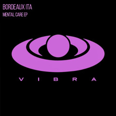 PREMIERE: Bordeaux ITA - Mental Care [VBR08]