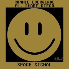 RONNIE EVERGLADE ft. SNARE DIEGO - Space Signal