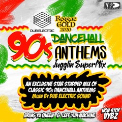 Reggae Gold 2020 - 90s Dancehall Anthems (Mixed by Dub Electric Sound Station)