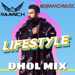 Lifestyle Amrit Maan Remix DJ RAANCH