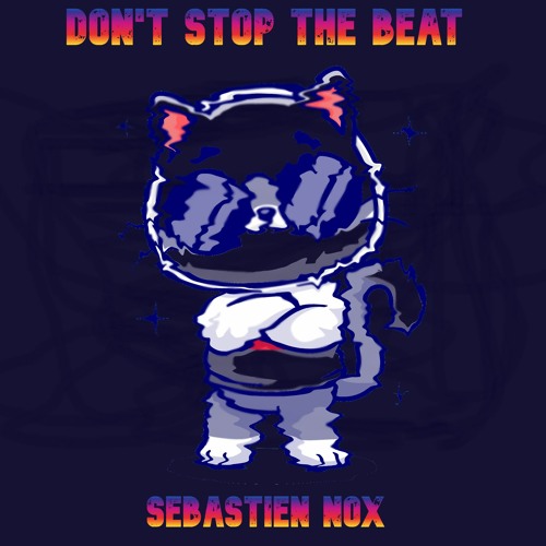 SEBASTIEN NOX - DON'T STOP THE BEAT ( EXTENTED MIX )