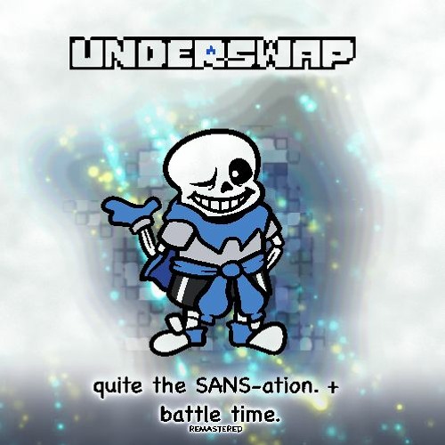 quite the sans-ation + battle time. [REMASTERED]