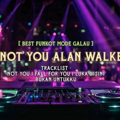 DJ NOT YOU  ALAN WALKER II MIXTAPE FUNKOT HARD 2023.mp3