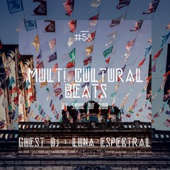 Multi Cultural Beats #58 With " Luna Espectral "