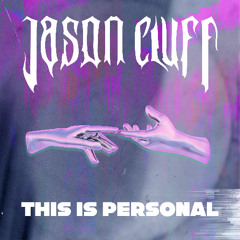 Jason Cluff - This Is Personal (FREE DOWNLOAD) 𝐎𝐑𝐈𝐆𝐈𝐍𝐀𝐋 𝐑𝐄𝐋𝐄𝐀𝐒𝐄