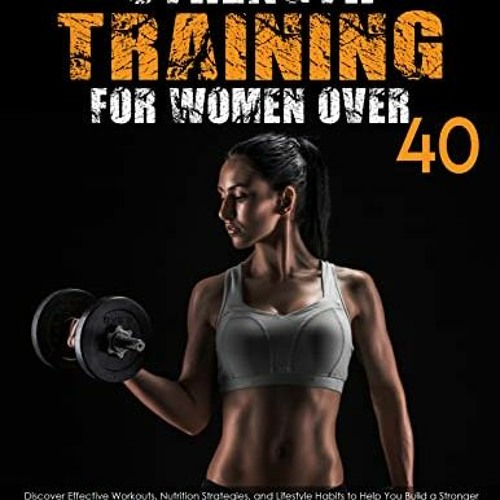 Stream [EBOOK] 🌟 Strength Training for Women over 40 Discover