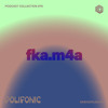 Polifonic Podcast - 073 fka.m4a DJ mix artwork - Electronic music tracklist cover image