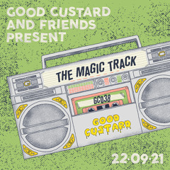 Good Custard Mixtape 038: The Magic Track