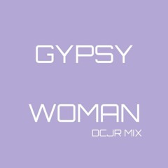Gypsy Woman (DCJR mix)