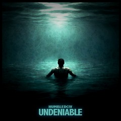 HumbleDCIV - Undeniable