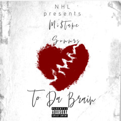 To Da Brain Ft. Summrs