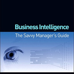 [FREE] KINDLE 📁 Business Intelligence: The Savvy Manager's Guide (The Morgan Kaufman