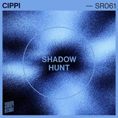 Cippi - Shadow Hunt