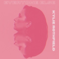 Everyone Else (Unreleased)