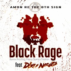 Black Rage Feat. Dirty Needles (Dirty Mix)(Prod by Anno Domini Beats)