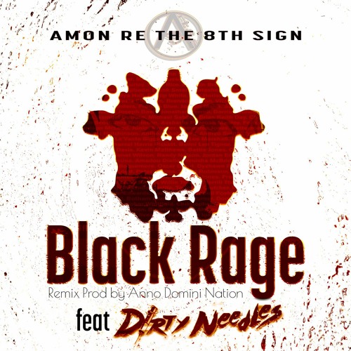 Black Rage Feat. Dirty Needles (Dirty Mix)(Prod by Anno Domini Beats)