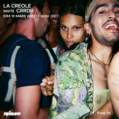 LA CREOLE invite CRRDR - 19 Mars 2023
