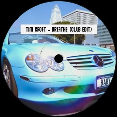 Tim Croft - Breathe (Club Edit)*FREE DOWNLOAD*