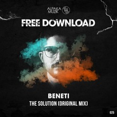 Beneti - The Solution (Original Mix) **FREE DOWNLOAD**