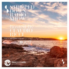 Stripped Down by Claudio Ricci #027 - 10.12.2020 - Live at Ibiza Global Radio