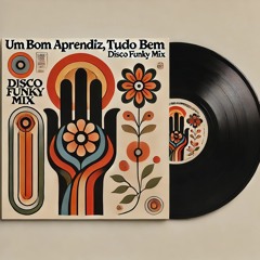Um Bom Aprendiz, Tudo Bem - Disco Funky Mix