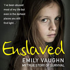 [GET] EBOOK 💓 Enslaved: My True Story of Survival by  Emily Vaughn,Janine Cooper Mar