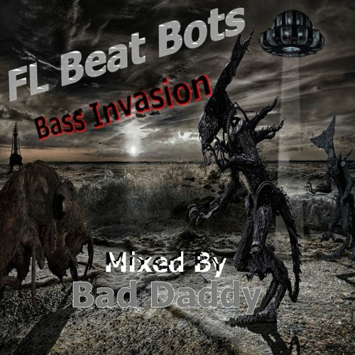 Bass Inavasion Mixed By Bad Daddy