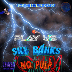 Play Us Ft. SkyBanks ( prod.laron )