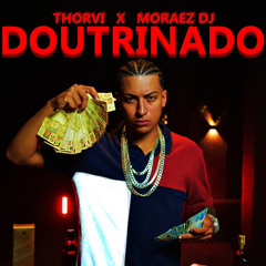 DOUTRINADO - THORVI(PROD DJ MORAEZ)
